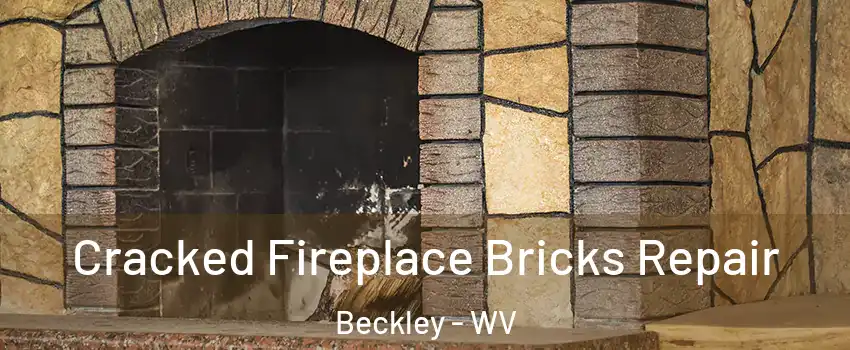  Cracked Fireplace Bricks Repair Beckley - WV