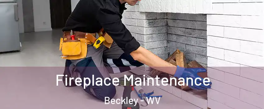 Fireplace Maintenance Beckley - WV