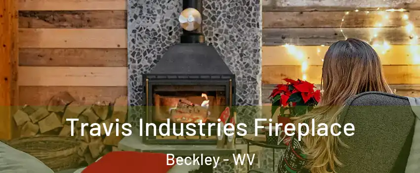  Travis Industries Fireplace Beckley - WV